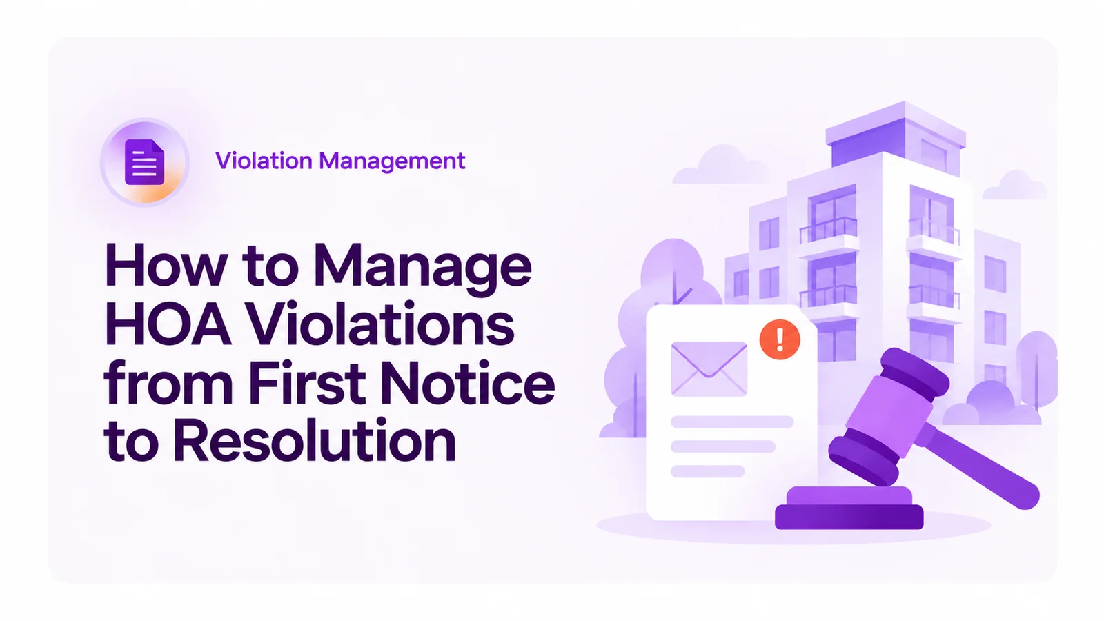 Illustration of an HOA violation notice, condo building, and gavel representing the violation management process from first notice through resolution.