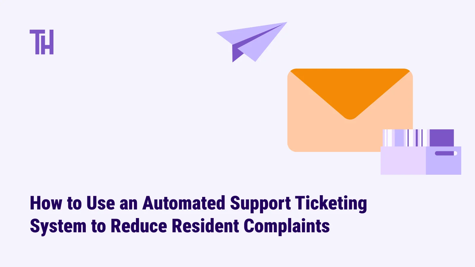 How to Use an Automated Email Ticketing System to Reduce Resident Complaints