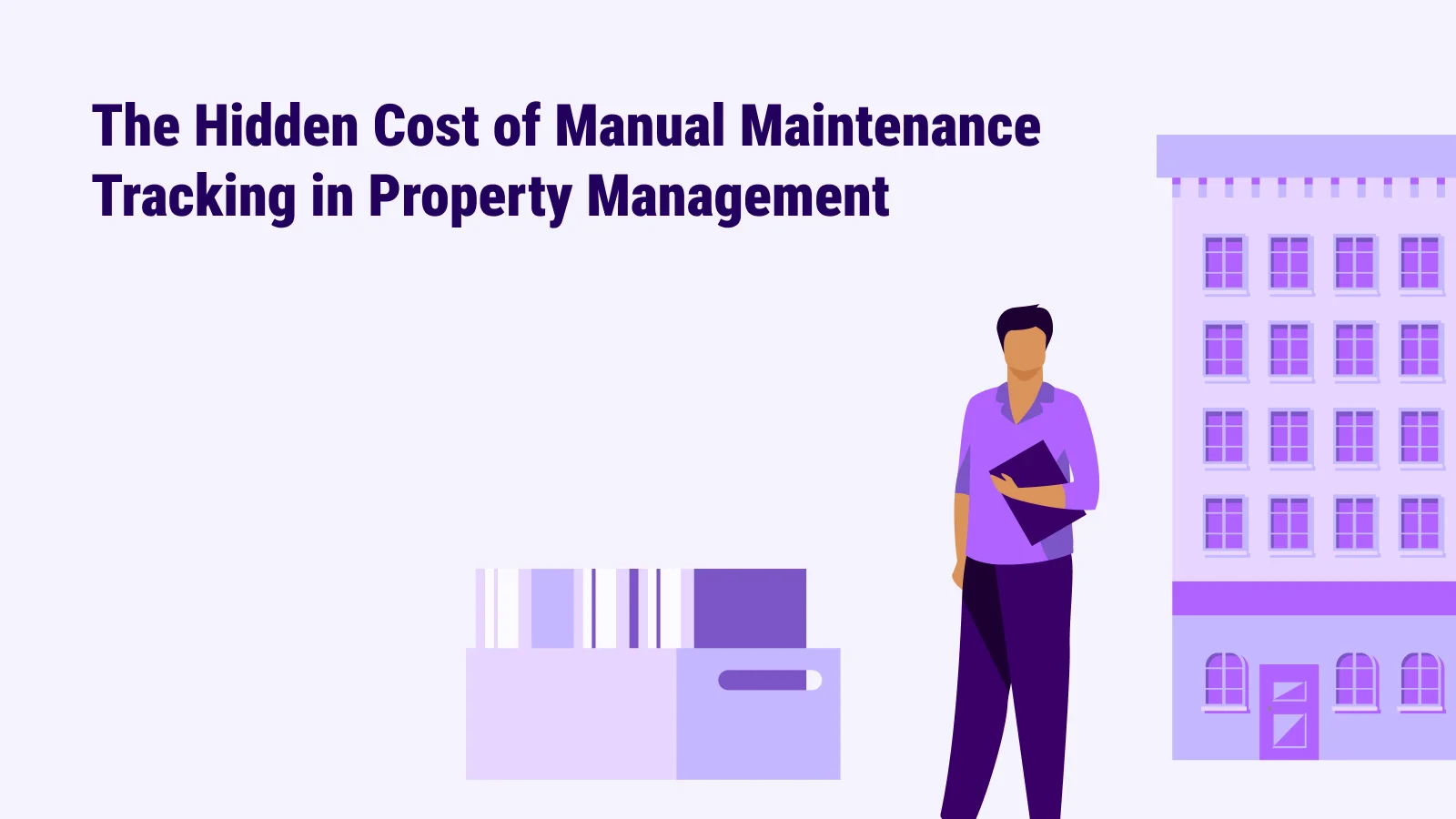 The Hidden Cost of Manual Maintenance Tracking